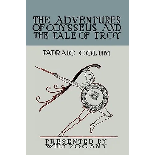 The Children's Homer: The Adventures of Odysseus and the Tale of Troy - Paperback