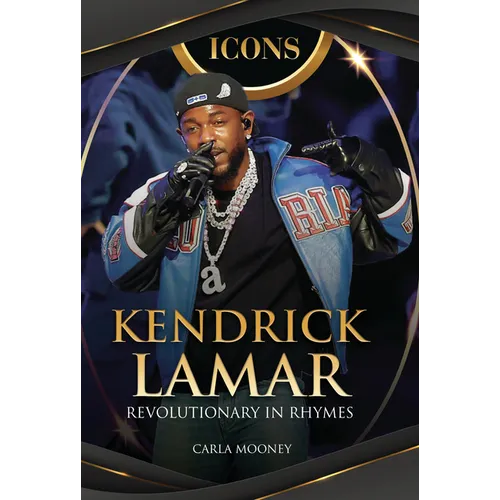 Kendrick Lamar: Revolutionary in Rhymes - Library Binding