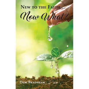 New to the Faith... Now What? - Paperback