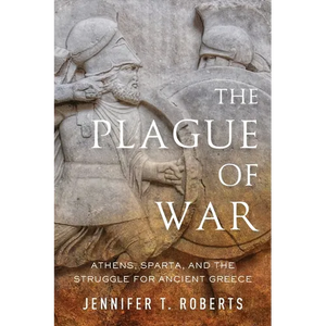 The Plague of War: Athens, Sparta, and the Struggle for Ancient Greece - Paperback