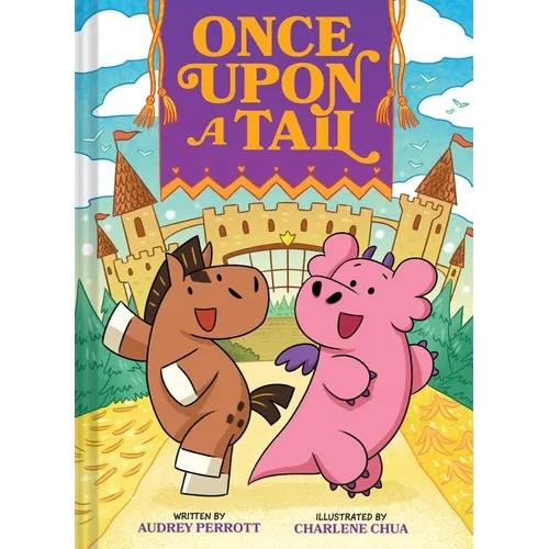 Once Upon a Tail (Once Upon a Tail #1): A Horse and Dragon Graphic Novel - Hardcover