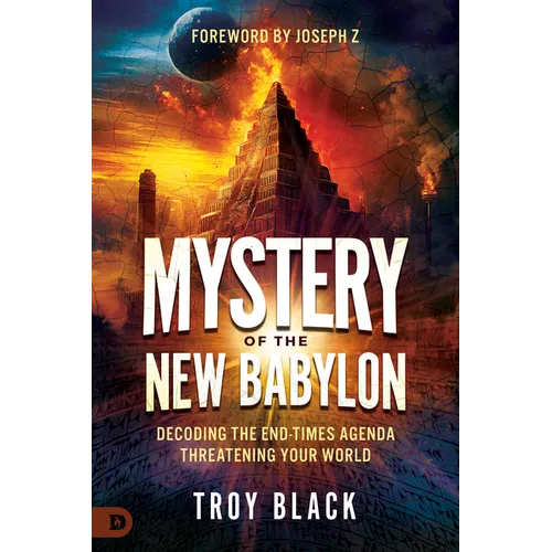 Mystery of the New Babylon: Decoding the End-Times Agenda Threatening Your World - Paperback