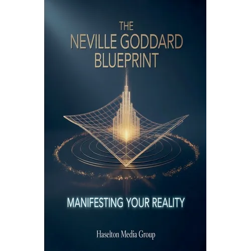 The Neville Goddard Blueprint: Manifesting Your Reality - Paperback