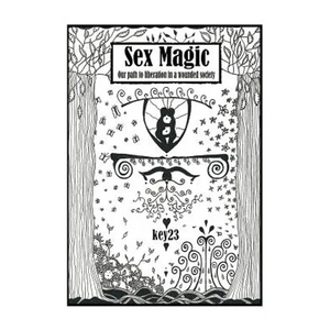 Sex Magic/ The guide: Our path to liberation in a wounded society - Paperback