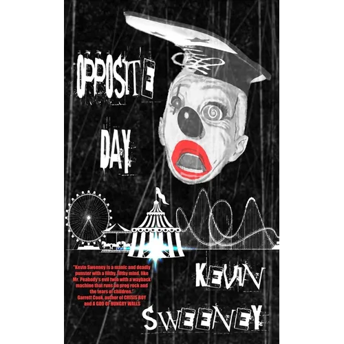 Opposite Day: Extreme Bizarro Horror - Paperback