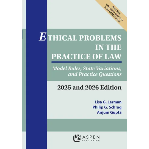Ethical Problems in the Practice of Law: Model Rules, State Variations, and Practice Questions 2025 and 2026 Edition - Paperback