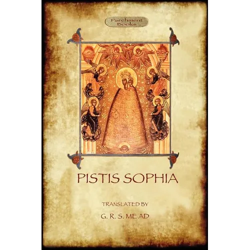 Pistis Sophia: a gnostic scripture - Paperback