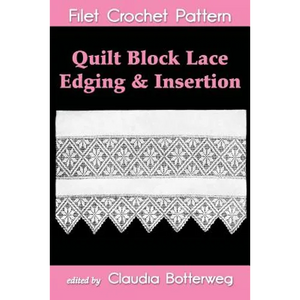 Quilt Block Lace Edging & Insertion Filet Crochet Pattern: Complete Instructions and Chart - Paperback