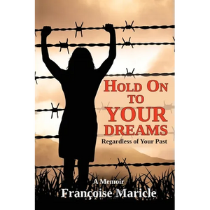 Hold On to Your Dreams: Regardless of Your Past - Paperback