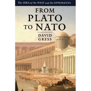 From Plato to NATO: The Idea of the West and Its Opponents - Paperback