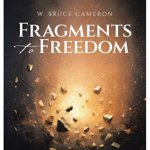 Fragments to Freedom - Hardcover