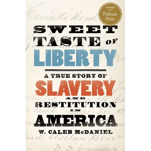 Sweet Taste of Liberty: A True Story of Slavery and Restitution in America - Paperback