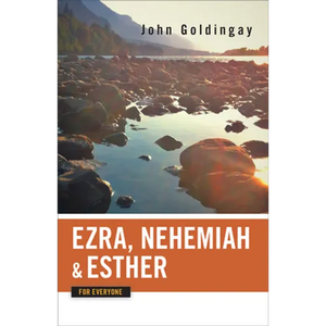 Ezra, Nehemiah, and Esther for Everyone - Paperback