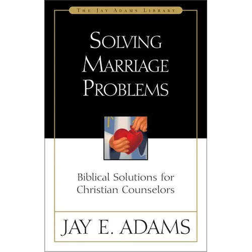 A Solving Marriage Problems: Biblical Solutions for Christian Counselors - Paperback