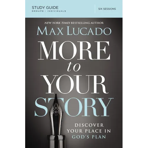 The More to Your Story Bible Study Guide: Discover Your Place in God's Plan (Study Guide) - Paperback