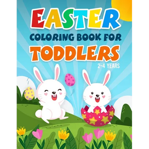 Easter Coloring Book for Toddlers 2-4 Years: A Fun Kids Coloring Pages With Rabbits, Baskets, Eggs, And More Amazing Designs For 2 Years Old And Up. - Paperback