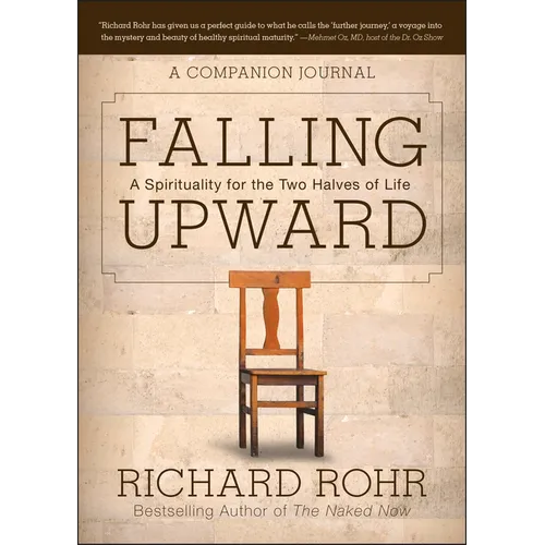 Falling Upward: A Spirituality for the Two Halves of Life -- A Companion Journal - Paperback