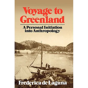 Voyage to Greenland: A Personal Initiation into Anthropology - Paperback