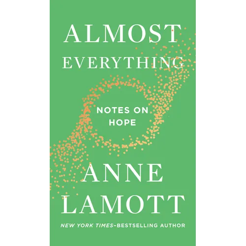 Almost Everything: Notes on Hope - Hardcover