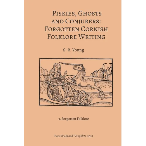 Piskies, Ghosts and Conjurers: Forgotten Cornish Folklore Writing - Paperback