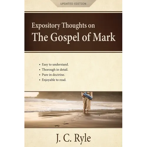 Expository Thoughts on the Gospel of Mark: A Commentary - Paperback