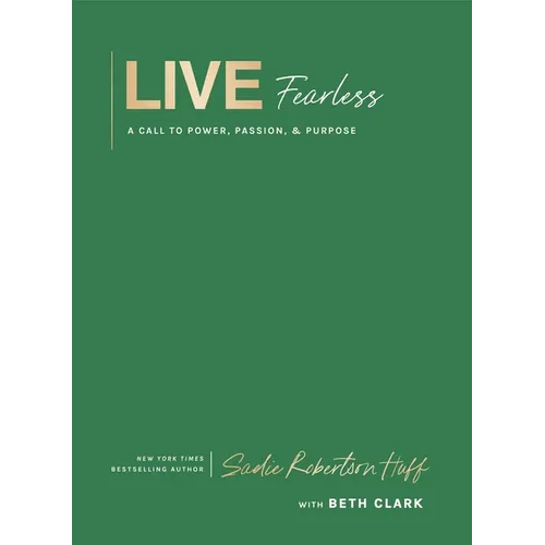 Live Fearless: A Call to Power, Passion, and Purpose - Hardcover