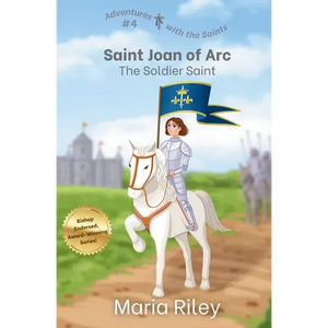 Saint Joan of Arc: The Soldier Saint - Paperback