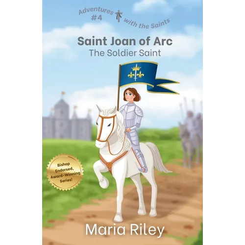 Saint Joan of Arc: The Soldier Saint - Paperback