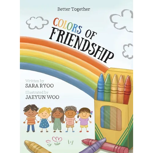Colors of Friendship: Better Together - Hardcover