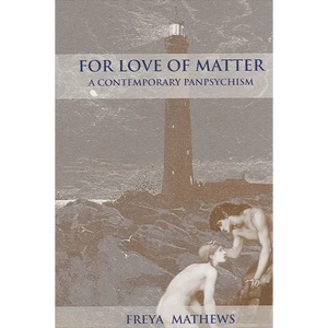For Love of Matter: A Contemporary Panpsychism - Paperback