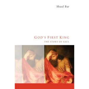 God's First King: The Story of Saul - Paperback