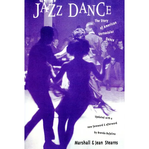 Jazz Dance: The Story of American Vernacular Dance - Paperback
