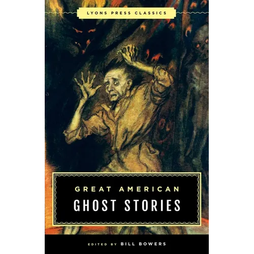 Great American Ghost Stories: Lyons Press Classics - Paperback