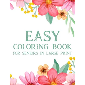 Easy Coloring Book For Seniors In Large Print: Relaxing Coloring Pages With Simple Designs, Easy Illustrations To Color For Seniors - Paperback