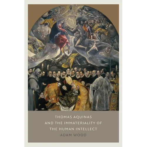 Thomas Aquinas on the Immateriality of the Human Intellect - Paperback