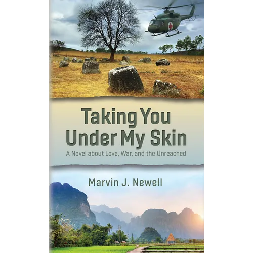 Taking You Under My Skin: A Novel about Love, War, and the Unreached - Hardcover
