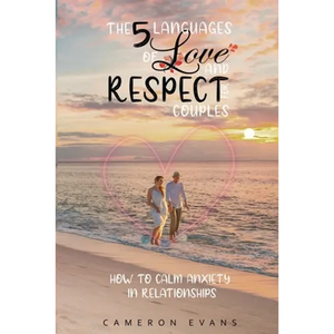 The 5 languages of love and respect for couples: How to calm anxiety in relationships - Paperback