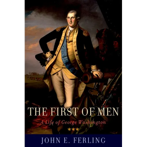 First of Men: A Life of George Washington - Paperback