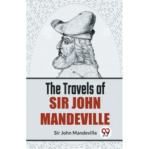The Travels Of Sir John Mandeville - Paperback