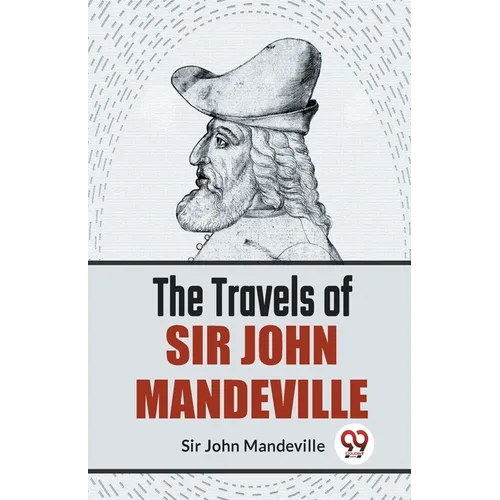 The Travels Of Sir John Mandeville - Paperback
