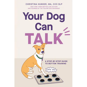 Your Dog Can Talk: A Step-By-Step Guide to Button Training - Paperback
