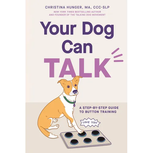 Your Dog Can Talk: A Step-By-Step Guide to Button Training - Paperback