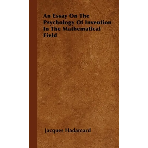 An Essay on the Psychology of Invention in the Mathematical Field - Paperback