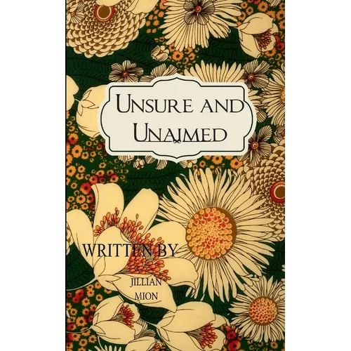 Unsure and Unaimed A collection of subjectively intriguing or boring content - Paperback