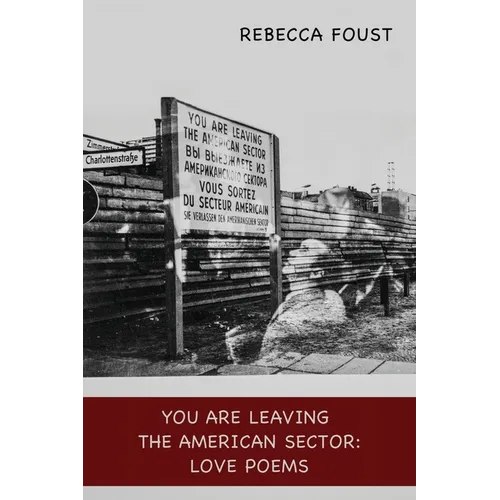 You Are Leaving the American Sector: Love Poems - Paperback