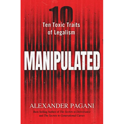Manipulated: Ten Toxic Traits of Legalism - Paperback