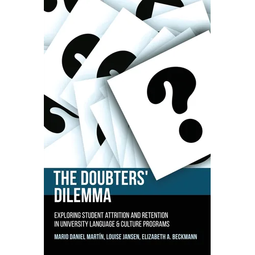 The Doubters' Dilemma: Exploring student attrition and retention in university language and culture programs - Paperback