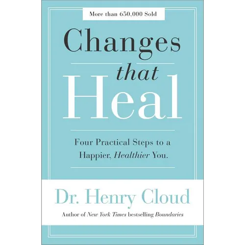 Changes That Heal: Four Practical Steps to a Happier, Healthier You - Paperback