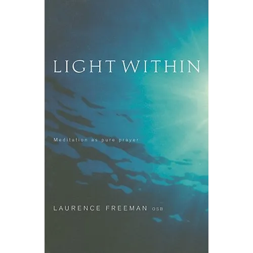 Light Within: Meditation as Pure Prayer - Paperback