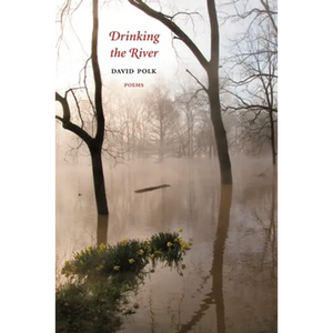 Drinking the River: Poems - Paperback